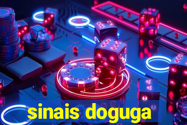 sinais doguga
